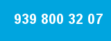 939 800 32 07